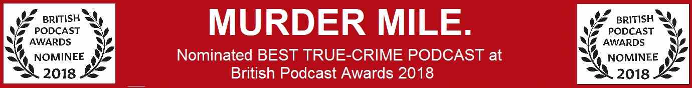 Murder MIle True-Crime Podcast, nominated Best True-Crime Podcast at this year's British Podcast Awards 2018